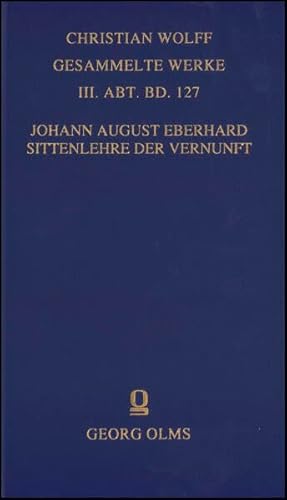 Sittenlehre der Vernunft, zum Gebrauch seiner Vorlesungen. - Eberhard, Johann August