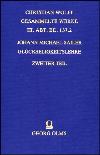 Glückseligkeitslehre aus Vernunftgründen, mit Rücksicht auf das Christentum. 2 Bde (CHRISTIAN WOL...