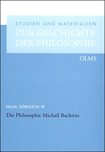 Beispielbild fr Die Philosophie Michail Bachtins: Von der existentiellen Ontologie zur dialogischen Vernunft zum Verkauf von WorldofBooks