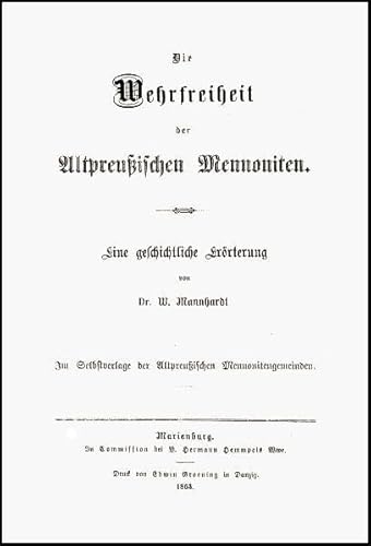 Beispielbild fr Die Wehrfreiheit der altpreuischen Mennoniten. Eine geschichtliche Errterung. Mit einem Vorwort von Eberhard Gnter Schulz. zum Verkauf von Antiquariat Rainer Schlicht