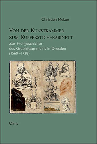 9783487143460: Von der Kunstkammer zum Kupferstich-Kabinett: Zur Frhgeschichte des Graphiksammelns in Dresden (1560-1738).