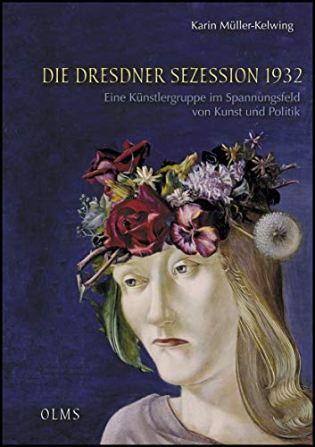 Stock image for Die Dresdner Sezession 1932 - Eine Knstlergruppe im Spannungsfeld von Kunst und Politik for sale by Antiquariat Andreas Schwarz