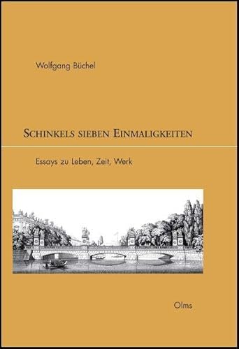 9783487144078: Schinkels sieben Einmaligkeiten: Essays zu Leben, Zeit, Werk