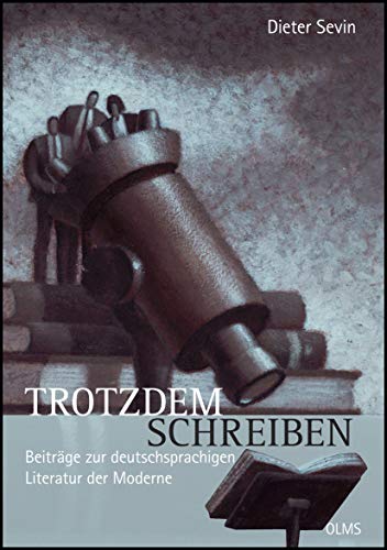 Trotzdem schreiben: BeitrÃ¤ge zur deutschsprachigen Literatur der Moderne (9783487144122) by Sevin, Dieter