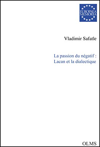 Stock image for La Passion du negtif: Lacan et la dialectique for sale by Moe's Books