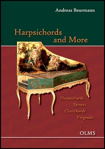 Stock image for Harpsichords and More: Harpsichords, Spinets, Clavichords, Virginals for sale by HPB-Blue