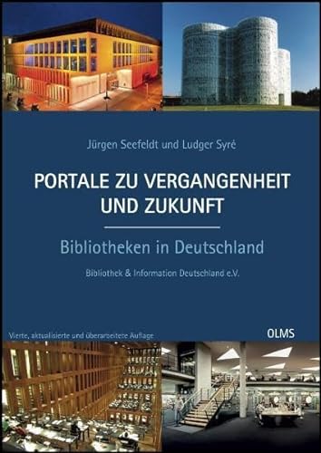 9783487145730: Portale zu Vergangenheit und Zukunft. Bibliotheken in Deutschland: Im Auftrag von Bibliothek und Information Deutschland e.V. (BID) herausgegeben. Mit einem Vorwort von Claudia Lux