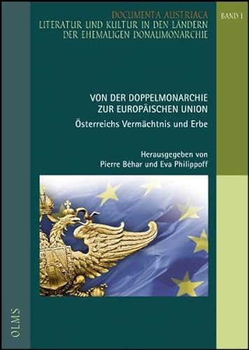 Beispielbild fr Von der Doppelmonarchie zur Europischen Union: sterreichs Vermchtnis und Erbe zum Verkauf von Celler Versandantiquariat