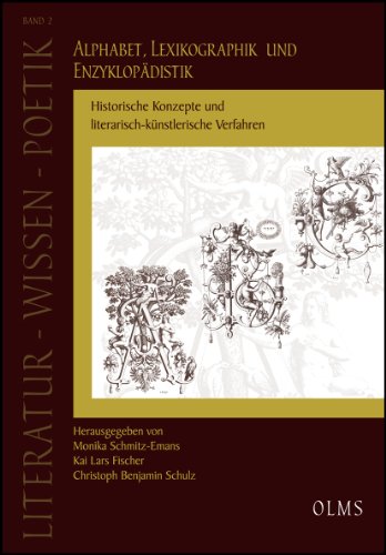 Alphabet, Lexikographik und Enzyklopädistik. Historische Konzepte und literarisch-künstlerische V...