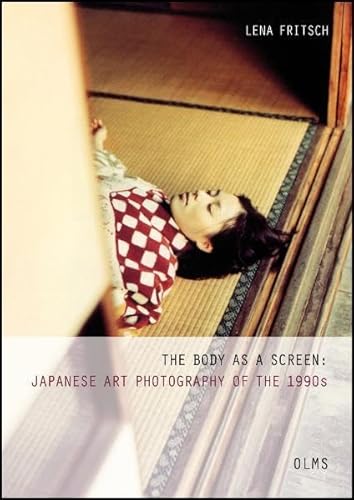Beispielbild fr The Body as a Screen: Japanese Art Photography of the 1990s. zum Verkauf von SKULIMA Wiss. Versandbuchhandlung