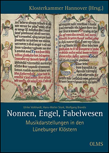 Nonnen, Engel, Fabelwesen: Musikdarstellungen in den Lüneburger Klöstern. Hrsg. von der Klosterka...