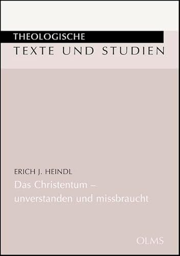 Das Christentum - unverstanden und missbraucht: Die Religion der Liebe steht erst an ihrem Anfang...