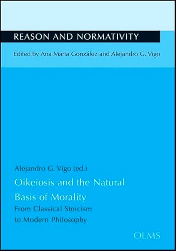 9783487148038: Oikeiosis & the Natural Basis of Morality: From Classical Stoicism to Modern Philosophy