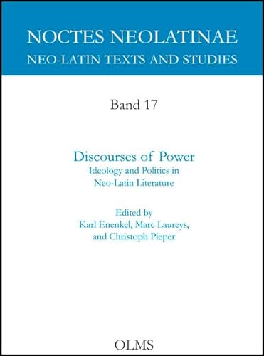 Beispielbild fr Discourses of Power Ideology and Politics in Neo-Latin Literature zum Verkauf von Michener & Rutledge Booksellers, Inc.
