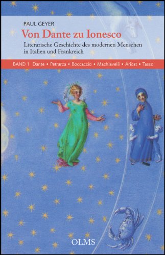 Stock image for Von Dante zu Ionesco - Literarische Geschichte des modernen Menschen in Italien und Frankreich: Band 1: Dante, Petrarca, Boccaccio, Machiavelli, Ariost, Tasso. for sale by WorldofBooks