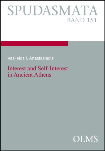 Interest and Self-Interest in Ancient Athens (SPUDASMATA, Band 151)