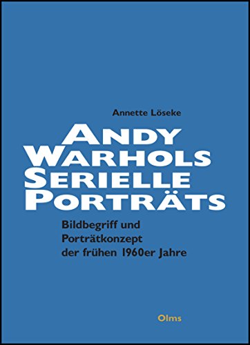 Stock image for Andy Warhols serielle Portrts. for sale by SKULIMA Wiss. Versandbuchhandlung