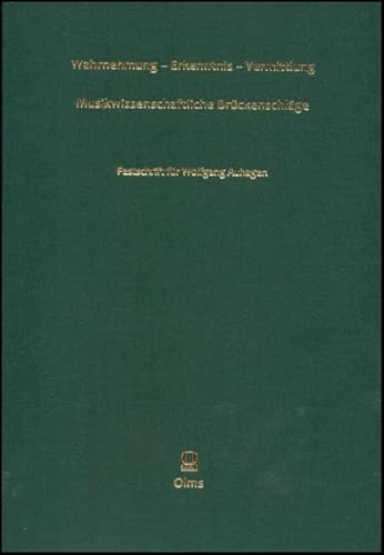 Beispielbild fr Wahrnehmung - Erkenntnis - Vermittlung. Musikwissenschaftliche Brckenschlge: Festschrift fr Wolfgang Auhagen zum sechzigsten Geburtstag. . und Materialien zur Musikwissenschaft) zum Verkauf von medimops