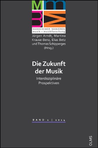 9783487150970: Die Zukunft der Musik: Interdisziplinre Prospektiven