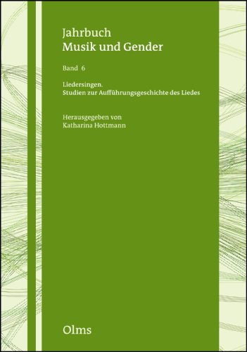 Liedersingen - Studien zur Aufführungsgeschichte des Liedes (JAHRBUCH MUSIK UND GENDER, Band 6)