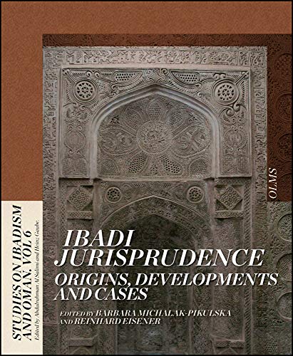 Stock image for Ibadi Jurisprudence: Origins, Developments and Cases (Studies on Ibadism and Oman, 6) for sale by Books Unplugged