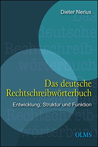 Beispielbild fr Das deutsche Rechtschreibwrterbuch: Entwicklung, Struktur und Funktion zum Verkauf von artbook-service