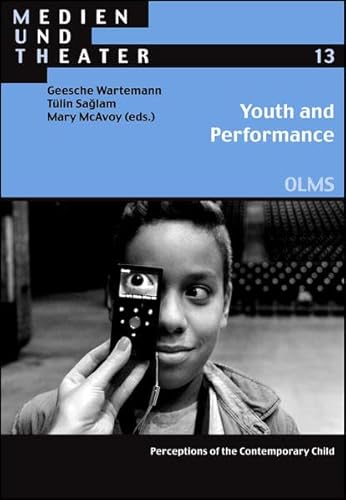 Youth and Performance: Perceptions of the Contemporary Child.