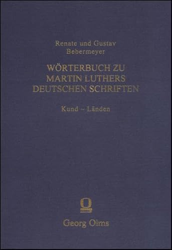 Beispielbild fr Wrterbuch zu Martin Luthers deutschen Schriften. Fnfzehnte Lieferung: Kund - Lnden. zum Verkauf von SKULIMA Wiss. Versandbuchhandlung