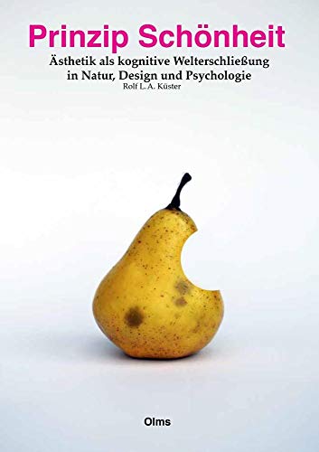 9783487155906: Prinzip Schnheit: sthetik als kognitive Welterschlieung in Natur, Design und Psychologie.