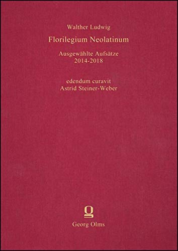 Beispielbild fr Florilegium Neolatinum Ausgewahlte Aufsatze 2014-2018 zum Verkauf von Michener & Rutledge Booksellers, Inc.