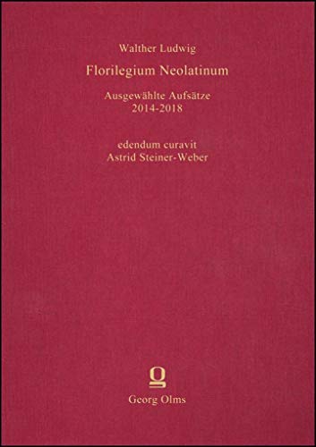 Stock image for Florilegium Neolatinum Ausgewahlte Aufsatze 2014-2018 for sale by Michener & Rutledge Booksellers, Inc.