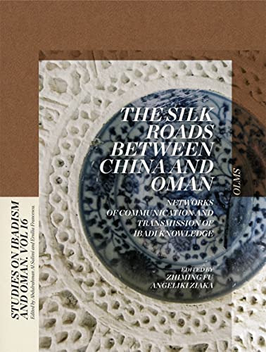 9783487159133: The Silk Roads between China and Oman: Networks of Communication and Transmission of Ibadi Knowledge.