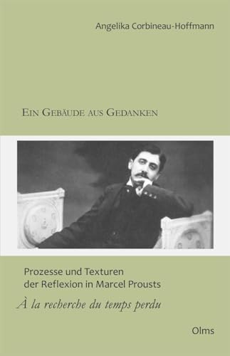 Stock image for Ein Gebude aus Gedanken: Prozesse und Texturen der Reflexion in Marcel Prousts " la recherche du temps perdu" -Language: german for sale by GreatBookPrices