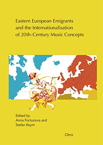 Stock image for Eastern European Emigrants and the Internationalisation of 20Th-Century Music Concepts for sale by Blackwell's