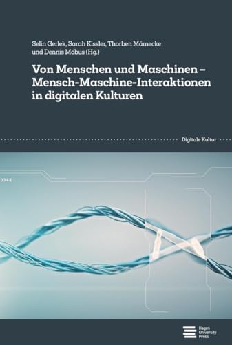 9783487162027: Von Menschen und Maschinen: Mensch-Maschine-Interaktionen in digitalen Kulturen