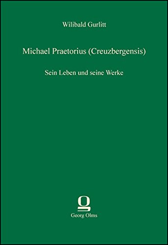 9783487304380: Michael Praetorius (Creuzbergensis): Sein Leben und seine Werke