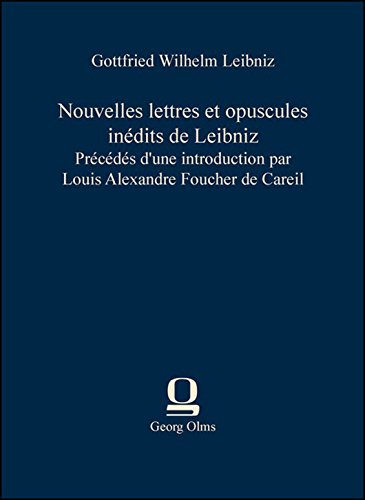 9783487304748: Nouvelles lettres et opuscules indits de Leibniz: Prcds d'une introduction par Louis Alexandre Foucher de Careil