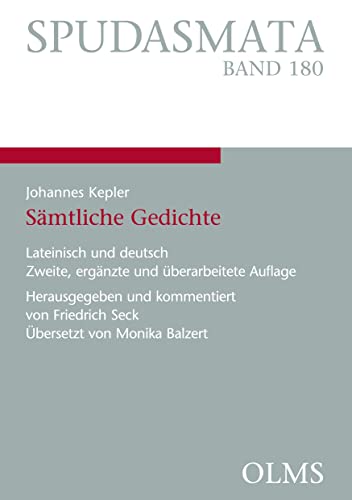 Sämtliche Gedichte (lat. u. dt.). Lateinisch u. deutsch. Hrsg. u. kommentiert von Friedrich Seck. Übers. von Monika Balzert.- 2., ergänzte u. überarb. Auflage. - Kepler, Johannes