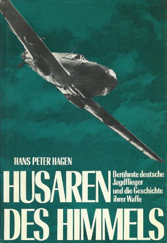 Beispielbild fr Husaren des Himmels Berhmte deutsche Jagdflieger und die Geschichte ihrer Waffe zum Verkauf von Bernhard Kiewel Rare Books