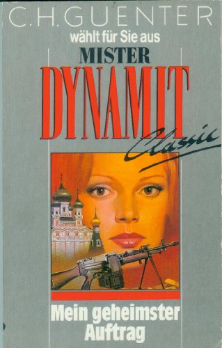 9783488204962: Mein geheimster Auftrag - Aus der Serie: Mister Dynamit - bk582