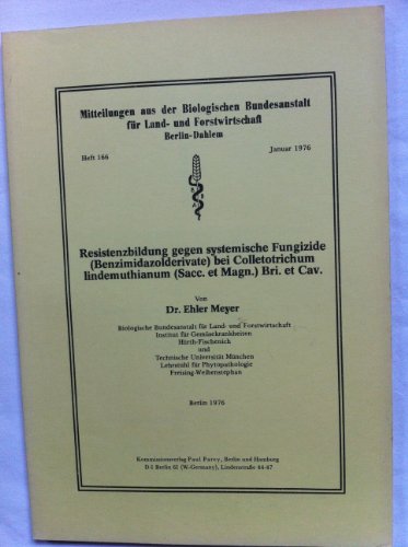 9783489166009: Resistenzbildung gegen systemische Fungizide (Benzimidazolderivate) bei Colletotrichum lindemuthianum (Sacc. et Magn.) Bri. et Cav (Mitteilungen aus ... Berlin-Dahlem) (German Edition)