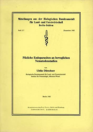 9783489217008: Pilzliche Endoparasiten an beweglichen Nematodenstadien (Mitteilungen aus der Biologischen Bundesanstalt für Land- und Forstwirtschaft Berlin-Dahlem) (German Edition)