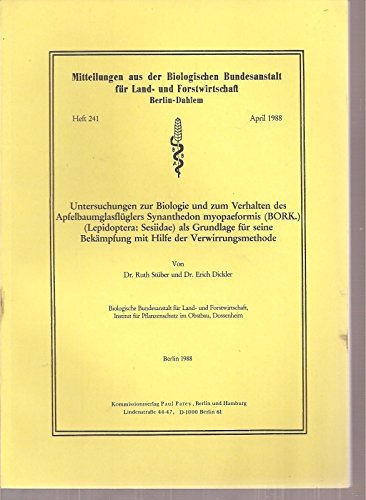 9783489241003: Untersuchungen zur Biologie und zum Verhalten des Apfelbaumglasflüglers Synanthedon myopaeformis (BORK.) (Lepidoptera--Sesiidae) als Grundlage für ... Berlin-Dahlem) (German Edition)