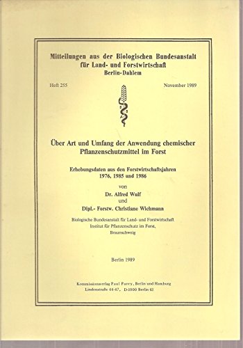 9783489255000: Über Art und Umfang der Anwendung chemischer Pflanzenschutzmittel im Forst: Erhebungsdaten aus den Forstwirtschaftsjahren 1976, 1985 und 1986 ... Berlin-Dahlem) (German Edition)