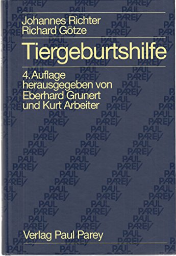 Tiergeburtshilfe [Gebundene Ausgabe] von Johannes Richter (Autor), Richard Götze - Johannes Richter Richard Götze