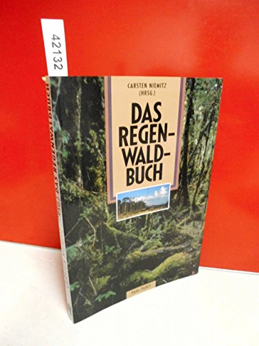 Das Regenwaldbuch : mit 8 Tabellen. (Hrsg.). Mit einem Geleitw. von Willy Brandt. Mit Beitr. von ...