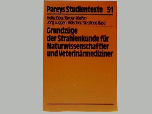 Stock image for Grundzge der Strahlenkunde fr Naturwissenschaftler und Veterinrmediziner for sale by Antiquariat Bookfarm