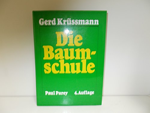 9783489576228: Die Baumschule: E. prakt. Handbuch für Anzucht, Vermehrung, Kultur u. Absatz d. Baumschulpflanzen (German Edition)