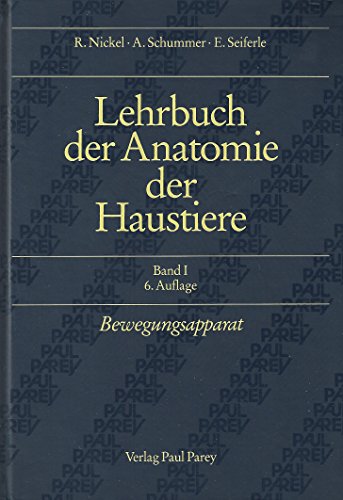 9783489580164: Lehrbuch der Anatomie der Haustiere. 6. Auflage 1987, Band 1: Bewegungsapparat