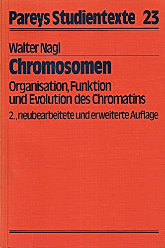 9783489602347: Chromosomen: Organisation, Funktion u. Evolution d. Chromatins (Pareys Studientexte ; Nr. 23) (German Edition)